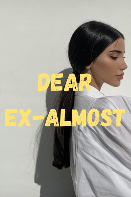Dear Ex-Almost